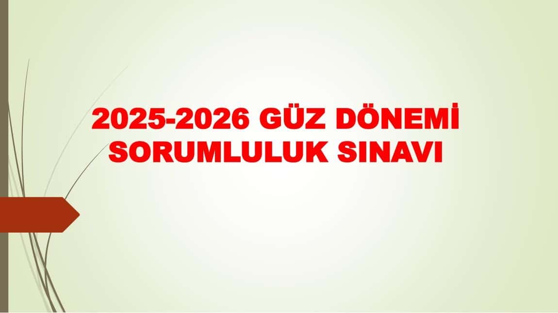 2025-2026 GÜZ DÖNEMİ SORUMLULUK SINAVI